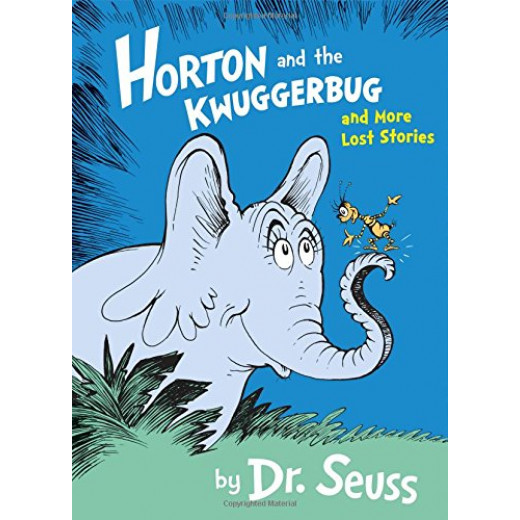 الدكتور سوس هورتون و Kwuggerbug والمزيد من القصص المفقودة