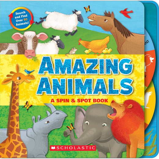 Scholastic: Amazing Animals: A Spin & Spot Book