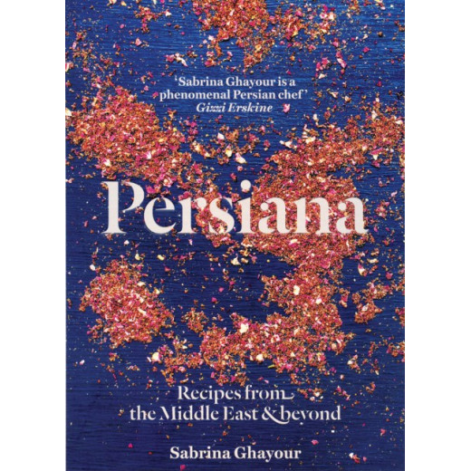 Persiana : Recipes from the Middle East & Beyond, Hardback | 240 pages
