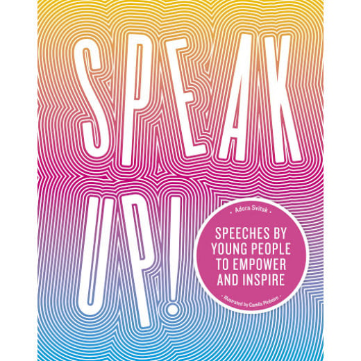 Speak Up Speeches by young people to empower and inspire Book