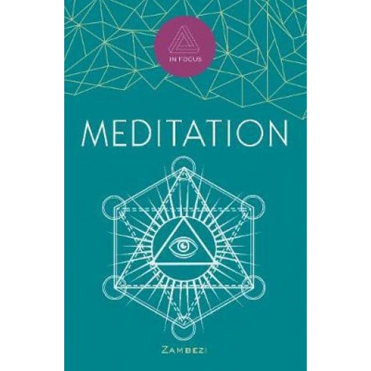 In Focus Meditation : Your Personal Guide Book