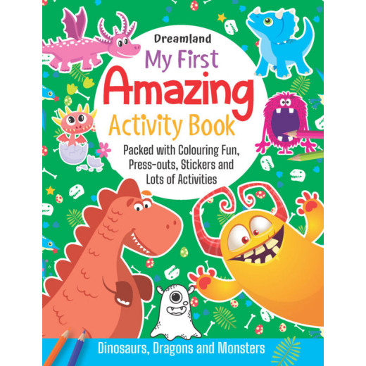 Dreamland | My First Amazing Activity Book | Dinosaurs, Dragons and Monsters